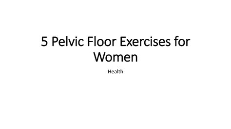 5 Pelvic Floor Exercises For Women Ppt