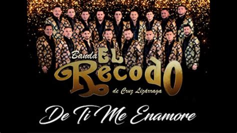 Banda El Recodo De Cruz Lizarraga De Ti Me Enamore 2020 YouTube