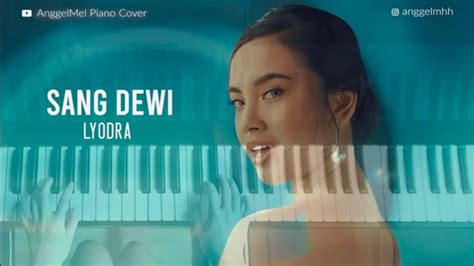 Sang Dewi Lyodra Andi Rianto Piano Cover With Lyrics By Anggel Mel