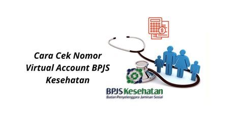 Cara Cek Nomor Virtual Account Bpjs Kesehatan Info Kesehatan