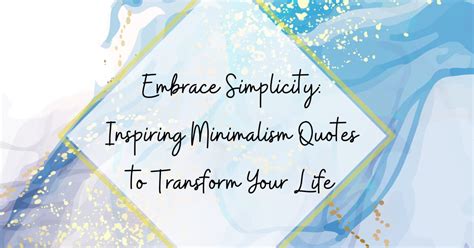 Embrace Simplicity Inspiring Minimalism Quotes To Transform Your