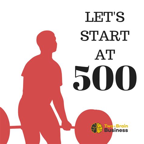Let's Start at 500. - Two-Brain Business
