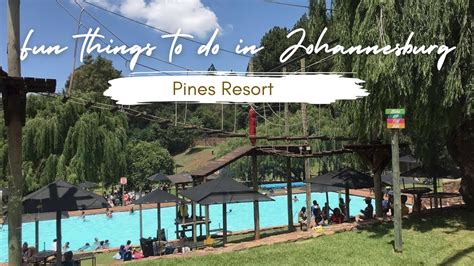 PINES RESORT | AFFORDABLE DAY VISIT || FUN THINGS TO DO IN JOHANNESBURG - YouTube