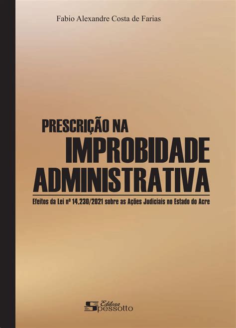 Prescricao Na Improbidade Administrativa Fabio Alexandre Costa De