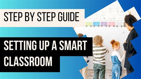 Transform Your Space Creating The Ultimate Smart Classroom Setup For