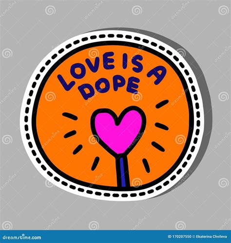 Love Is A Dope Hand Drawn Vector Illustration In Cartoon Comic Style