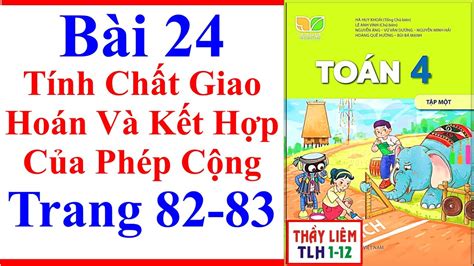 Toán Lớp 4 Bài 24 Tính Chất Giao Hoán Và Kết Hợp Của Phép Cộng Trang 82