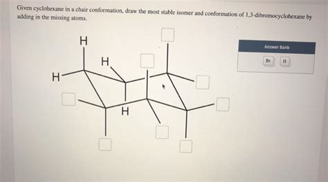 Solved Given Cyclohexane In A Chair Conformation Draw The Chegg