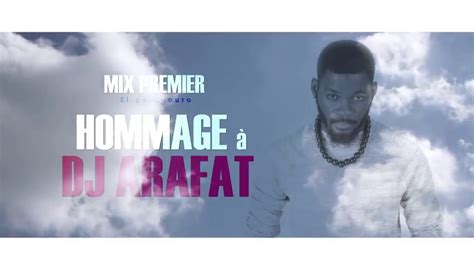 Mix premier rend hommage à DJ Arafat YouTube