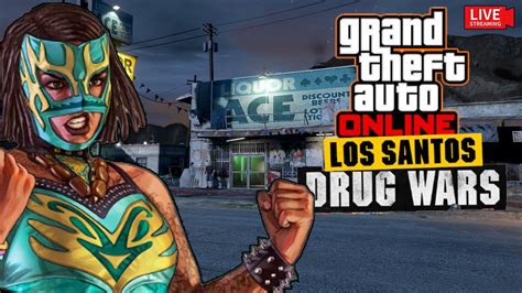 Gta Online Los Santos Drug Wars Dlc Day Away Youtube