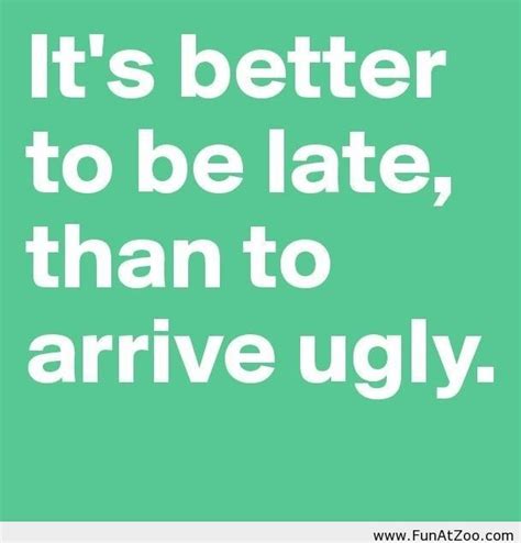 Quotes About Being Late Funny Shortquotescc