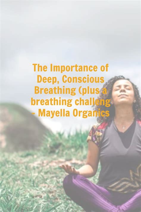 The Importance Of Deep Conscious Breathing Plus A Breathing Challenge