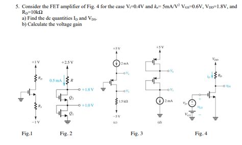 Solved 5 Consider The Fet Amplifier Of Fig 4 For The Case