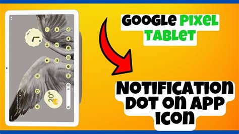 Notification Dot On App Icon Google Pixel Tablet How To Turn On