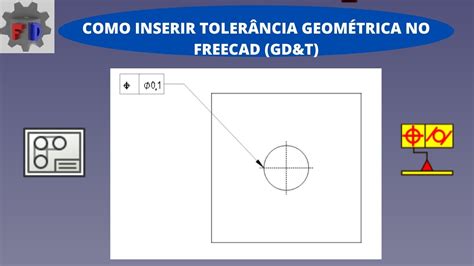 COMO INSERIR TOLERÂNCIA GEOMÉTRICA NO FREECADA GD T TECHDRAW