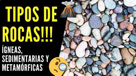 TIPOS DE ROCAS Igneas Sedimentarias y Metamórficas Geología y