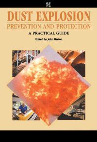 Dust Explosion Prevention and Protection: A Practical Guide: A Practical Guide | 9780750675192 ...