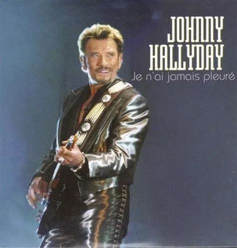 JOHNNY HALLYDAY Je n ai jamais pleuré CD NEUF sous cellophane EUR 5