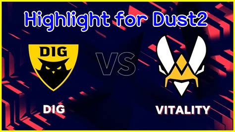 Team Vitality Vs DIG Blast Premier Map 2 Dust2 Highlights CSGO