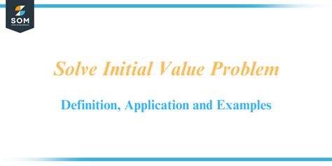 Solve Initial Value Problem Definition Application And Examples