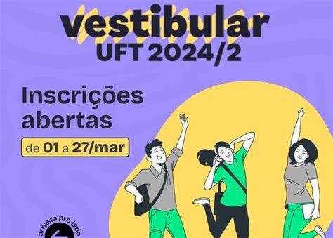 Uft Começam Hoje As Inscrições Para O Vestibular 20242