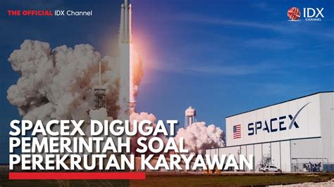 Spacex Digugat Pemerintah Soal Perekrutan Karyawan Idx Channel Youtube