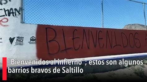 Bienvenidos Al Infierno Estos Son Algunos Barrios Bravos De Saltillo