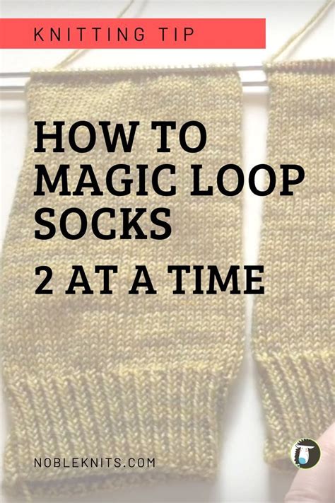 How To Magic Loop Socks Two At A Time 2aat Blog NobleKnits Sock