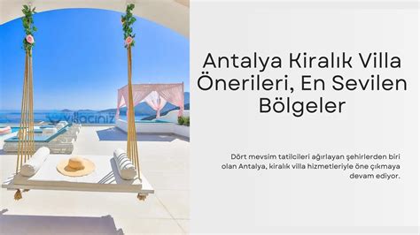 Antalya Kiralık Villa Önerileri En Sevilen Bölgeler