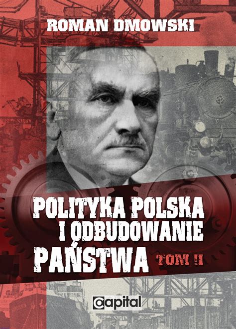 Polityka Polska I Odbudowanie Państwa Iii Roman Dmowski Książka W