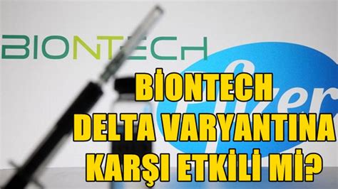 Biontech Delta Varyant Na Kar Etkili Mi Haber Ekspres Zmir