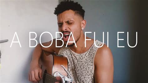 A boba fui eu Ludmilla e Jão Cover Fabricio Braz YouTube