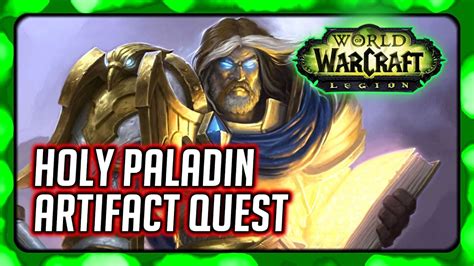 Wow Legion Holy Paladin Artifact Quest The Silver Hand Youtube