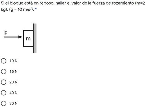 SOLVED TEMA ROZAMIENTO Si el bloque está en reposo hallar el valor