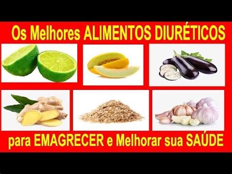 Os Melhores Alimentos Diur Ticos Para Emagrecer E Melhorar Sua Sa De