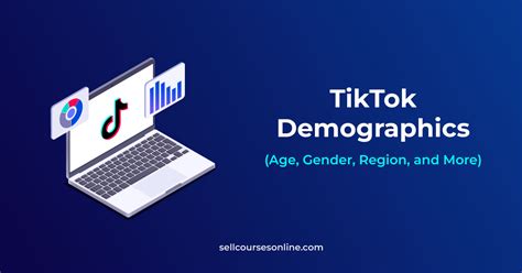 Top Tiktok Demographics Age Gender And More