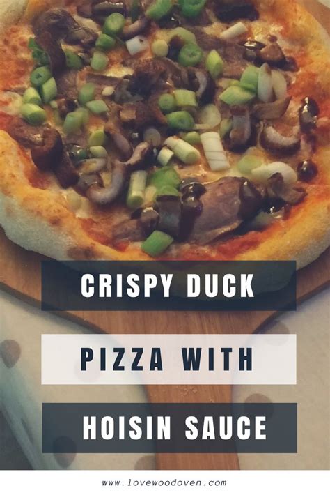 Crispy Duck Pizza With Hoisin Sauce An Asian Twist On A Classic