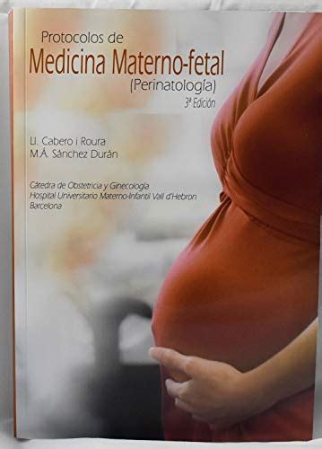 Protocolos De Medicina Materno Fetal Perinatologia Cabero L