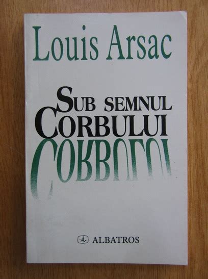 Louis Arsac Sub Semnul Corbului Cump R