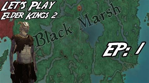 Let S Play Crusader Kings 3 Elder Kings Black Marsh Madness Ep 1