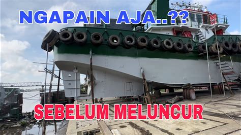 Persiapan Peluncuran Tug Boat RP 2024 YouTube