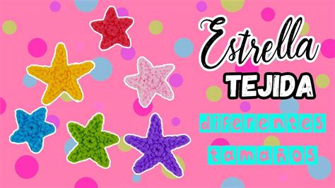 Aplique Estrella Tejida A Crochet Varios Tama Os Paso A Paso Youtube