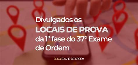 Divulgados os locais de prova da 1ª fase do 37º Exame de Ordem Blog