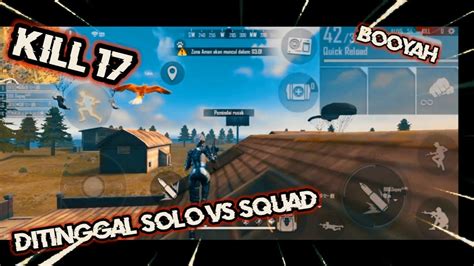 Gameplay Free Fire Ditinggal Solo Squad Masih Booyah Youtube