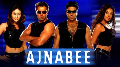 Ajnabee Movie 2001 Release Date Cast Trailer Songs Streaming