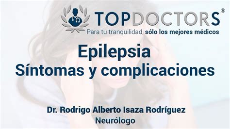 Qu Es La Epilepsia S Ntomas Y Complicaciones Youtube