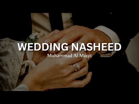 WEDDING NASHEED Muhammad Al Muqit Slowed Reverb YouTube