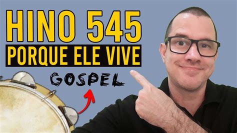 Aprenda a Tocar o Hino 545 da Harpa Cristã Porque Ele Vive ANDRÉ