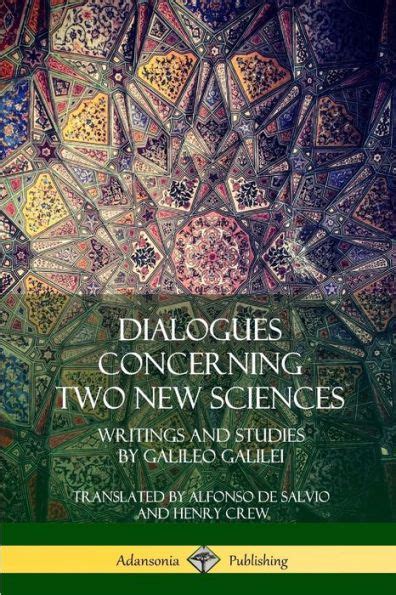 Dialogues Concerning Two New Sciences Writings And Studies By Galileo