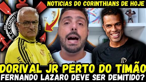 BOMBA DORIVAL JR PERTO DO TIMÃO FERNANDO LÁZARO DEMITIDO